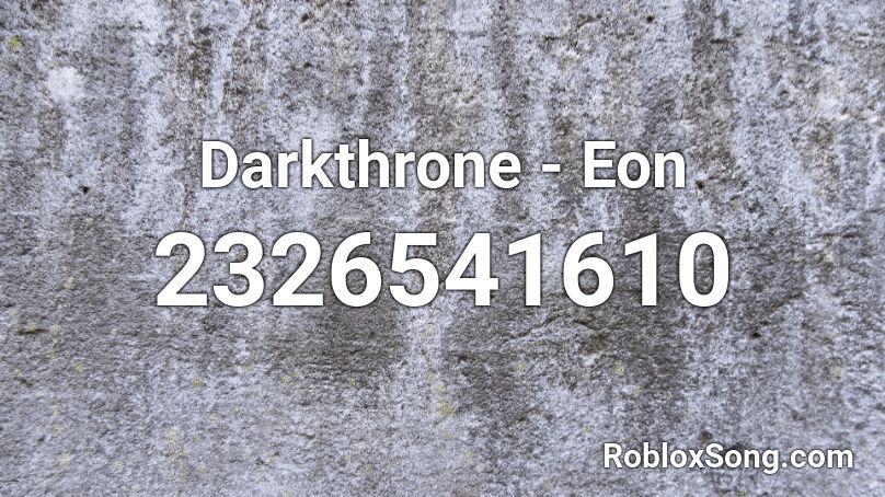 Darkthrone - Eon Roblox ID