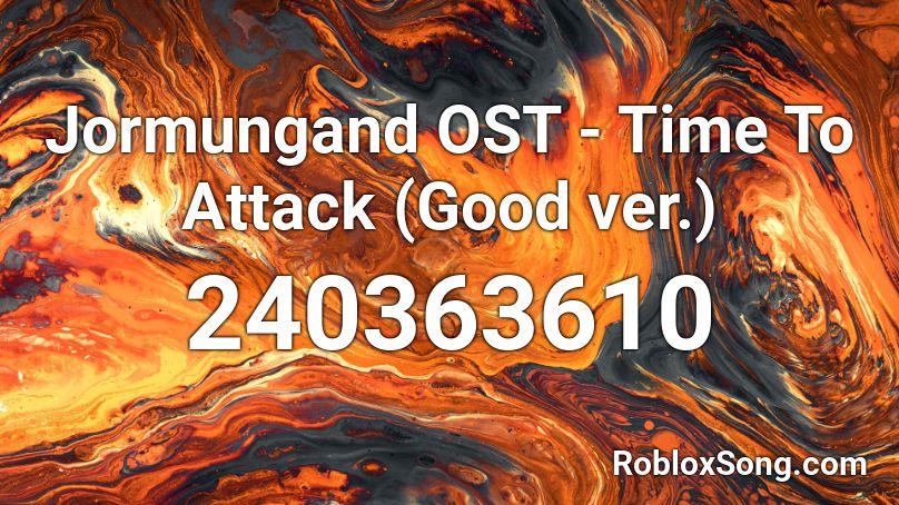 Jormungand OST - Time To Attack (Good ver.) Roblox ID