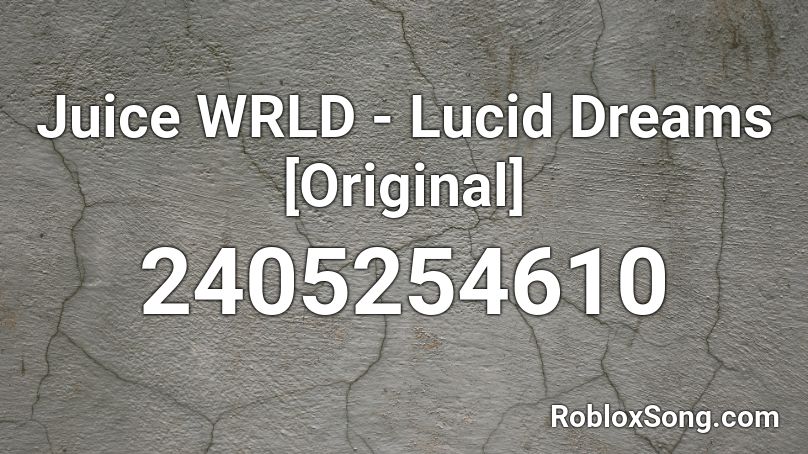 Juice Wrld Lucid Dreams Original Roblox Id Roblox Music Codes - lucid dreams nightcore roblox id