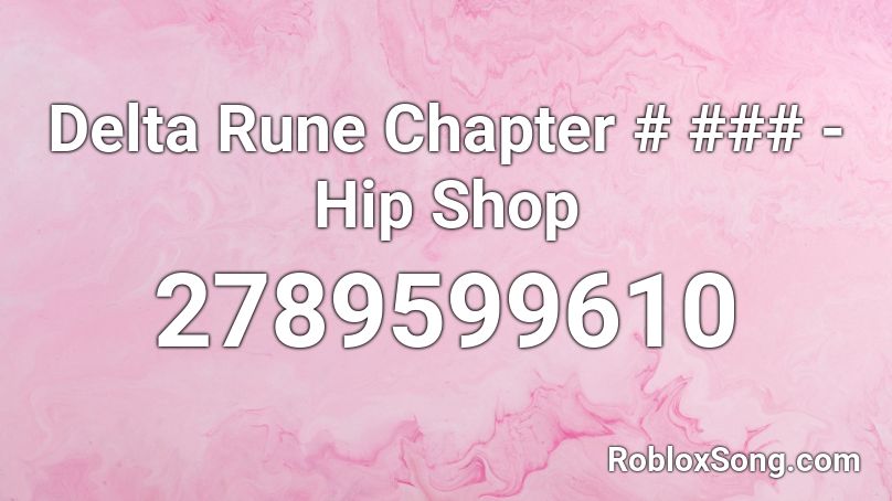 Delta Rune Chapter # ### - Hip Shop Roblox ID