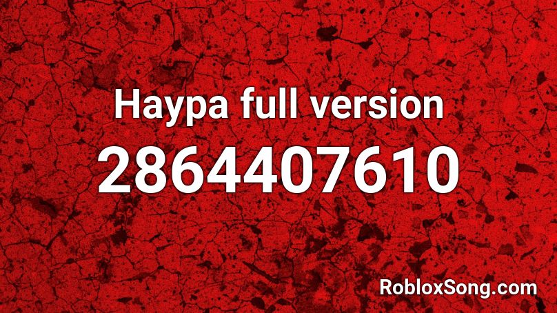 Haypa full version Roblox ID