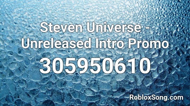 Steven Universe - Unreleased Intro Promo Roblox ID