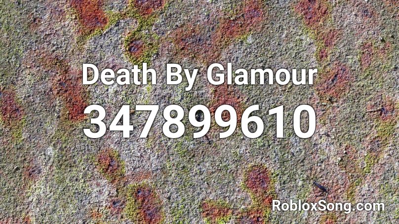 Death By Glamour Roblox ID