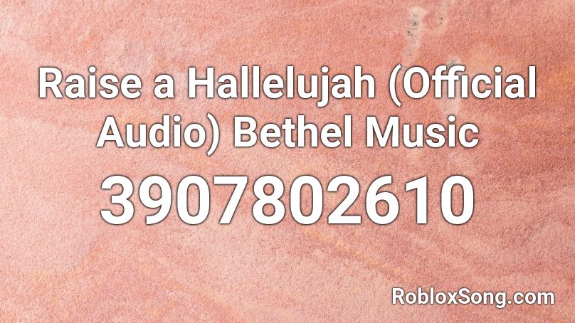 Raise A Hallelujah Official Audio Bethel Music Roblox Id Roblox Music Codes - hallejuha roblox song code