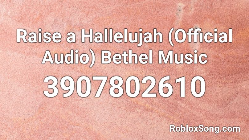 Raise a Hallelujah (Official Audio) Bethel Music Roblox ID