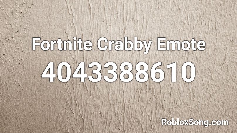 Fortnite Crabby Emote Roblox Id Roblox Music Codes - how to use an emote with ur emote on roblox