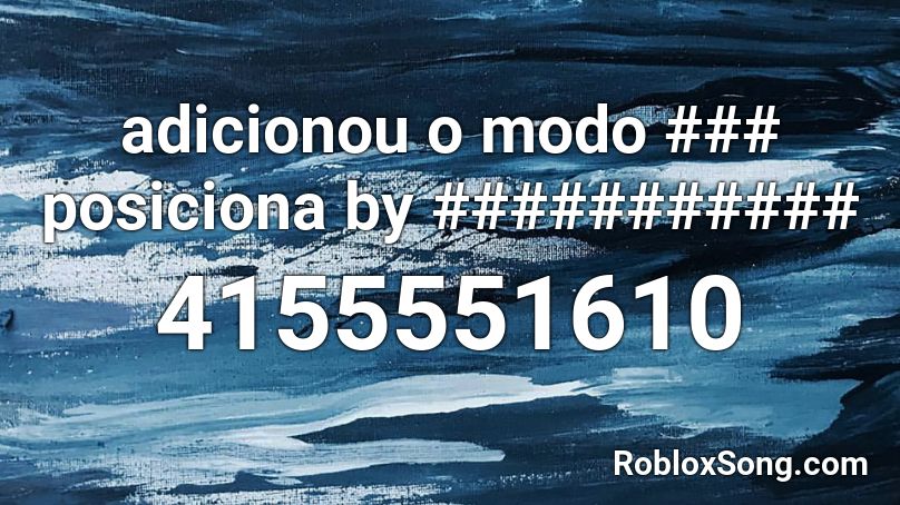 adicionou o modo ### posiciona by ########### Roblox ID