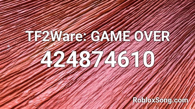 TF2Ware: GAME OVER Roblox ID