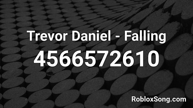 Trevor Daniel Falling Roblox Id Roblox Music Codes - falling roblox id code