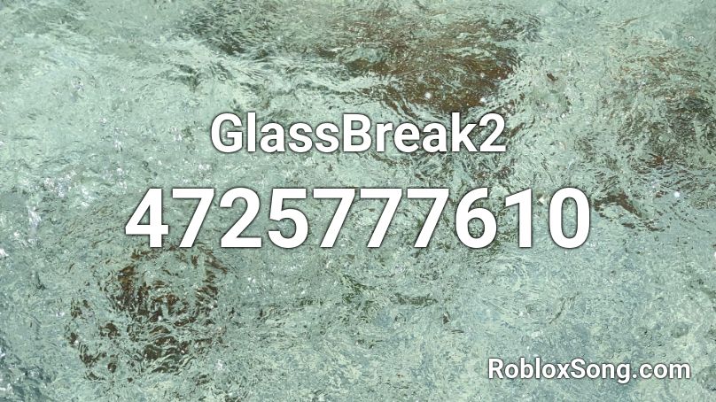 Glass break 2 Roblox ID