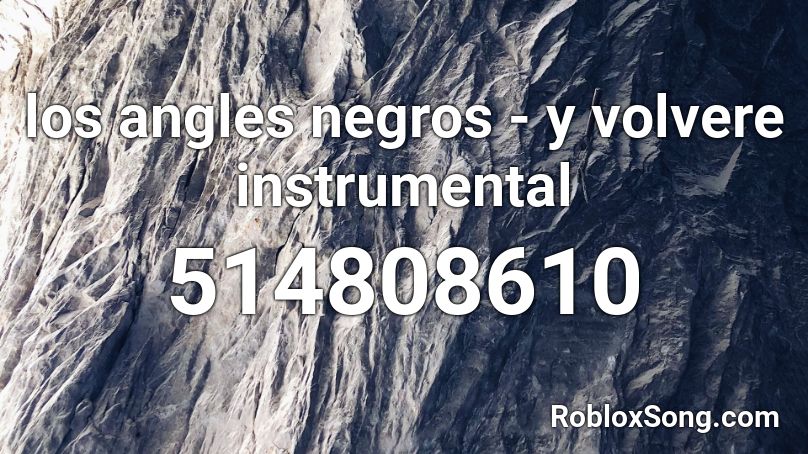 los angles negros - y volvere instrumental Roblox ID