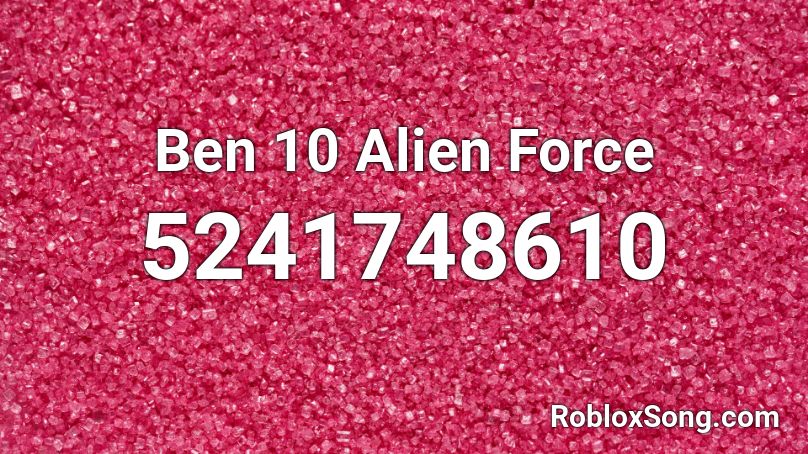 Ben 10 Alien Force  Roblox ID