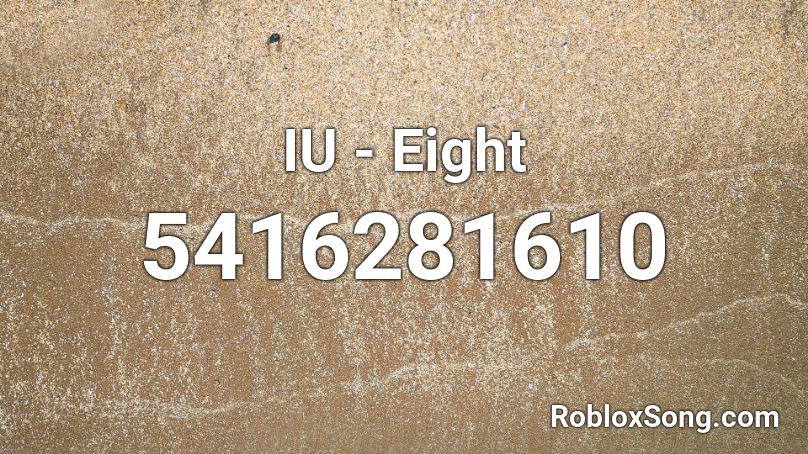 IU - Eight Roblox ID