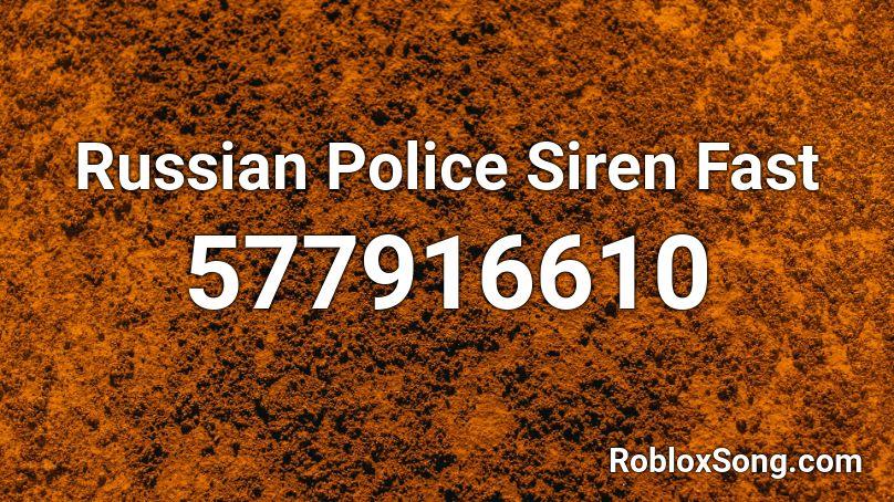 Russian Police Siren Fast Roblox ID