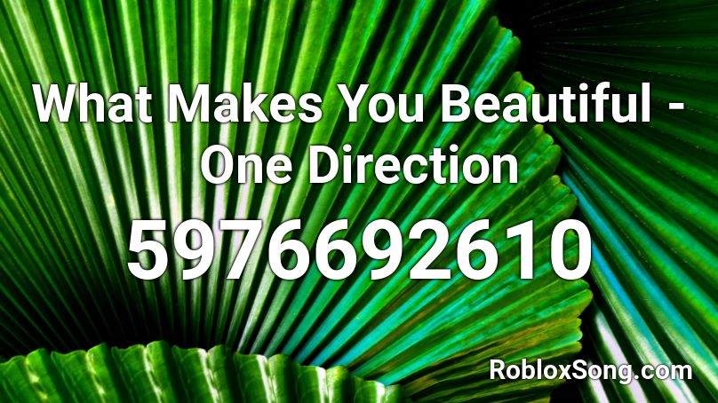 What Makes You Beautiful One Direction Roblox Id Roblox Music Codes - roblox codes for songs beautiful
