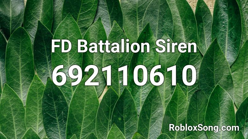 FD Battalion Siren Roblox ID