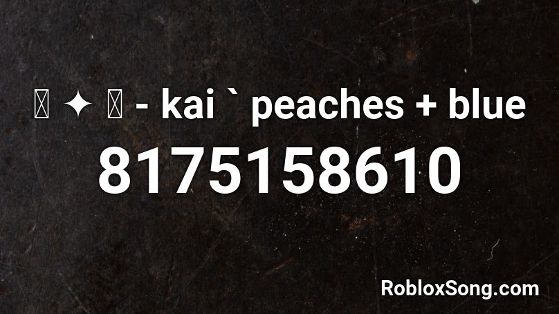 ꒰ ✦ ꒱ - kai ` peaches + blue Roblox ID