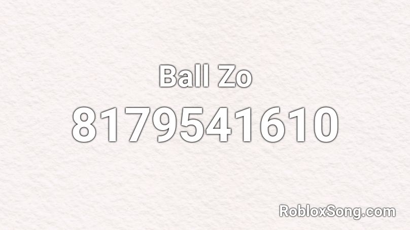 Ball Zo Roblox ID