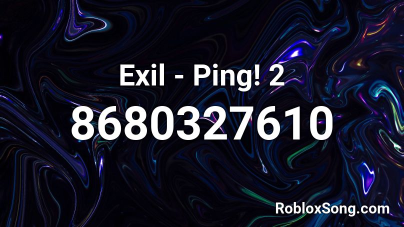 Exil - Ping! 2 Roblox ID