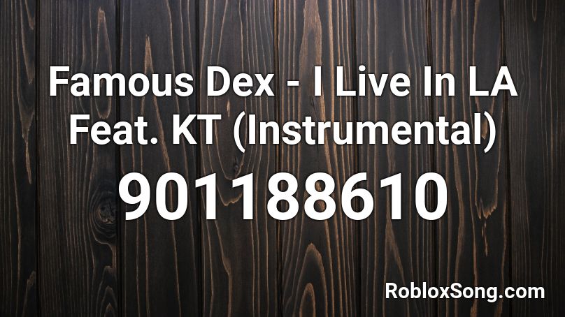 Famous Dex - I Live In LA Feat. KT (Instrumental) Roblox ID