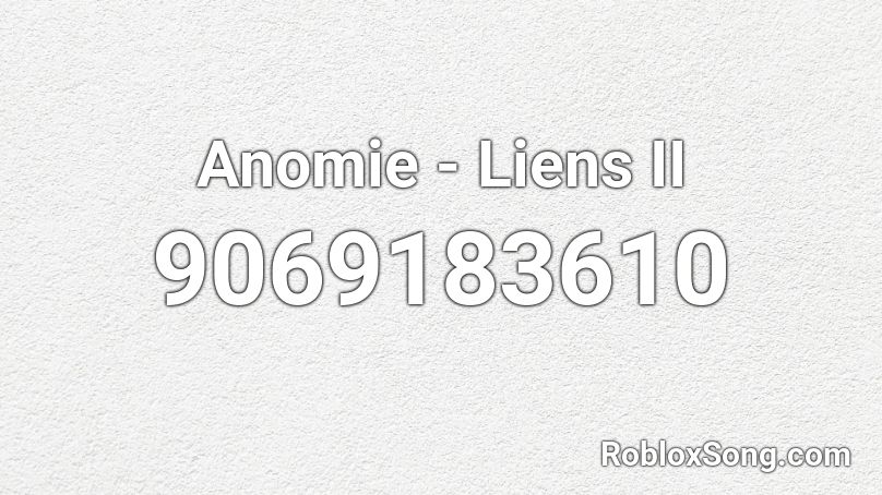 Anomie - Liens II Roblox ID