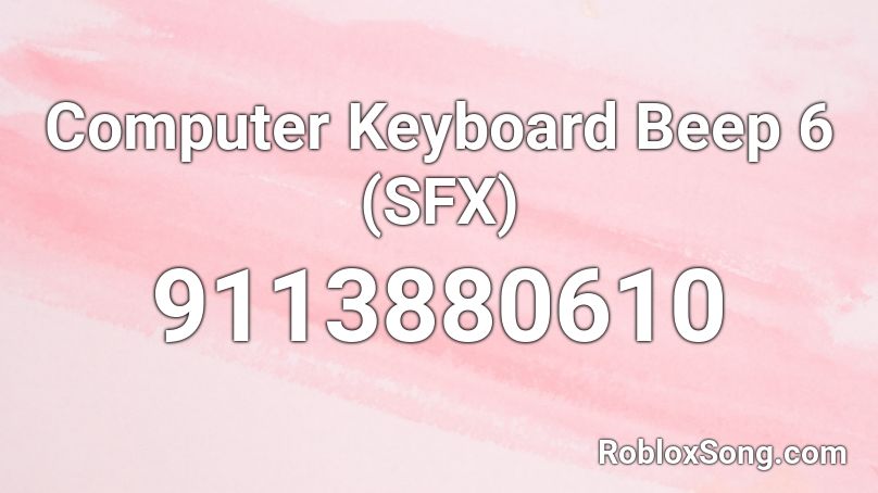 Computer Keyboard Beep 6 (SFX) Roblox ID