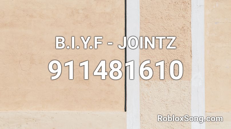  B.I.Y.F - JOINTZ Roblox ID