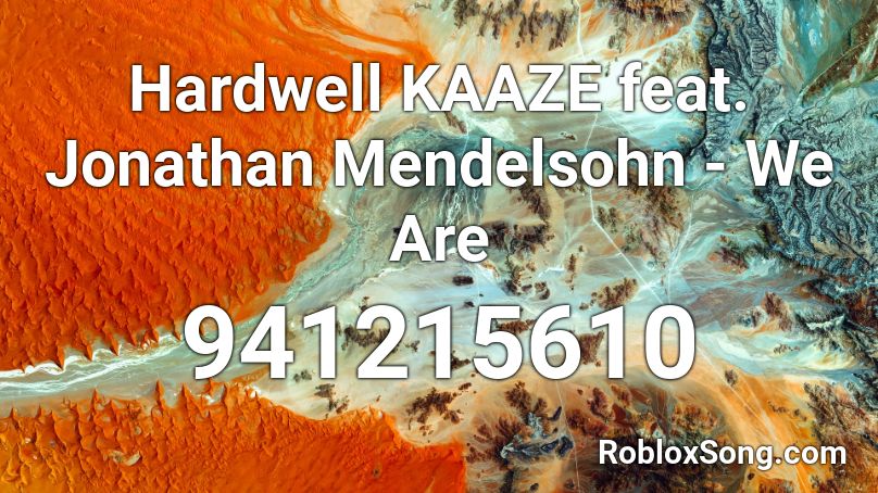 Hardwell  KAAZE feat. Jonathan Mendelsohn - We Are Roblox ID