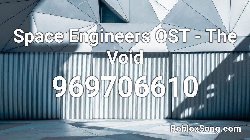 Space Engineers  OST - The Void Roblox ID
