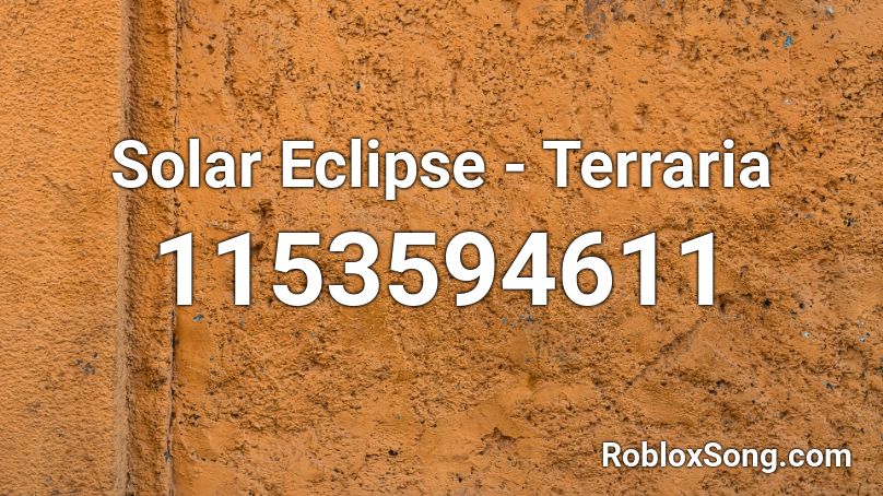 Solar Eclipse Terraria Roblox Id Roblox Music Codes - solar eclipse roblox id