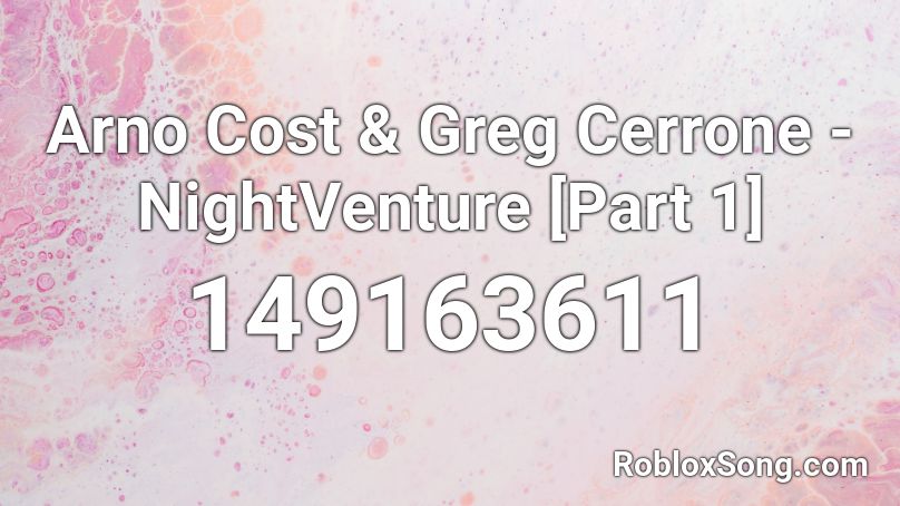 Arno Cost & Greg Cerrone - NightVenture [Part 1] Roblox ID