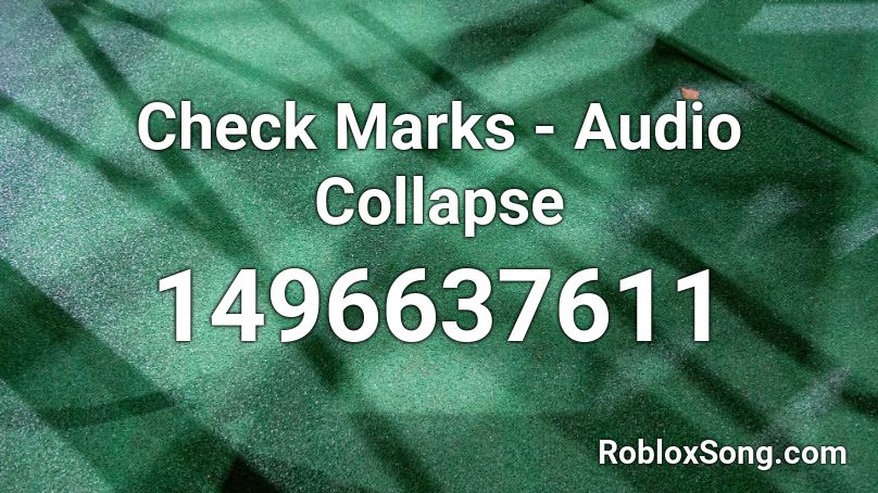 Check Marks - Audio Collapse Roblox ID