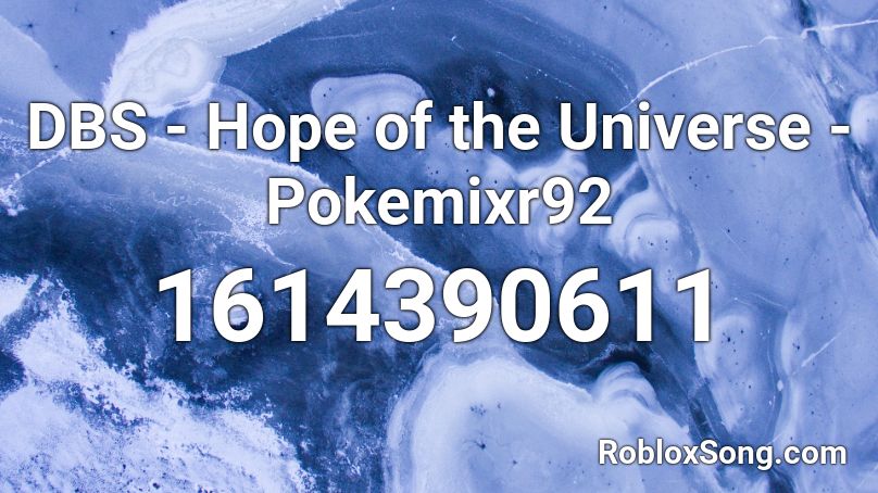 DBS - Hope of the Universe - Pokemixr92 Roblox ID
