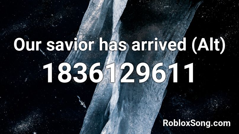 Our savior has arrived (Alt) Roblox ID