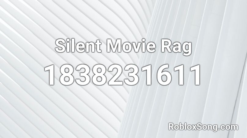 Silent Movie Rag Roblox ID