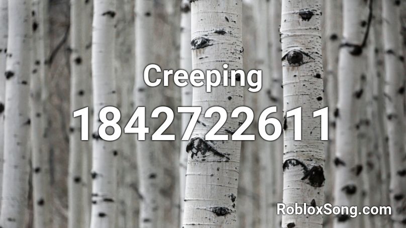 Creeping Roblox ID