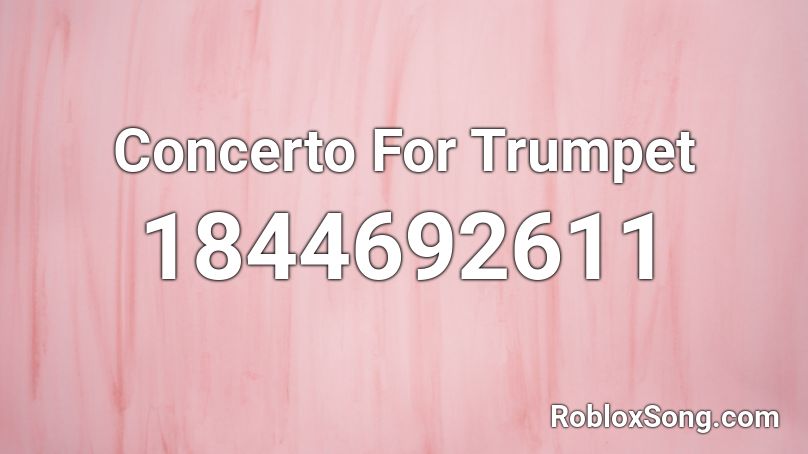 Concerto For Trumpet Roblox ID