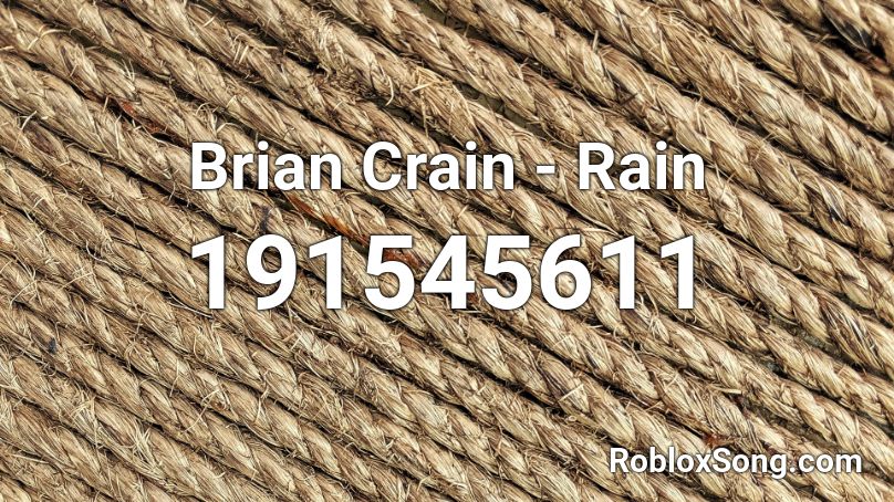 Brian Crain - Rain  Roblox ID