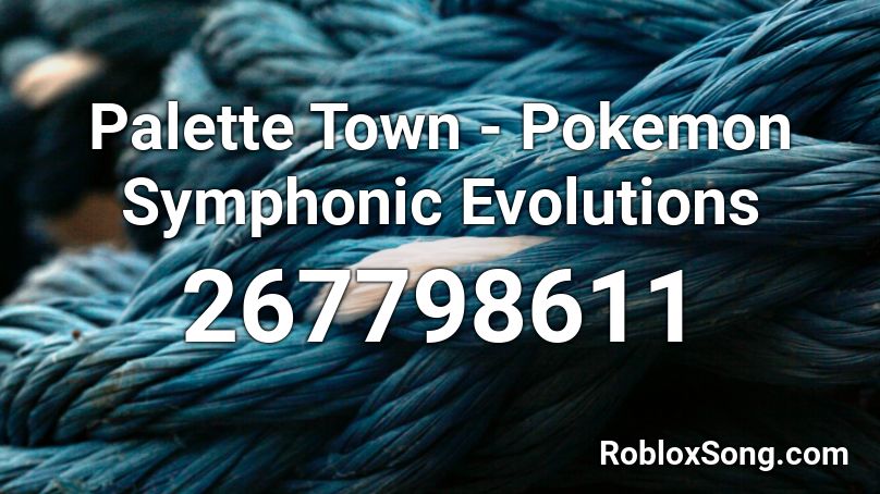 Palette Town - Pokemon Symphonic Evolutions Roblox ID