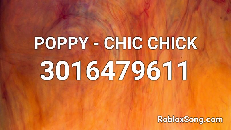POPPY - CHIC CHICK Roblox ID