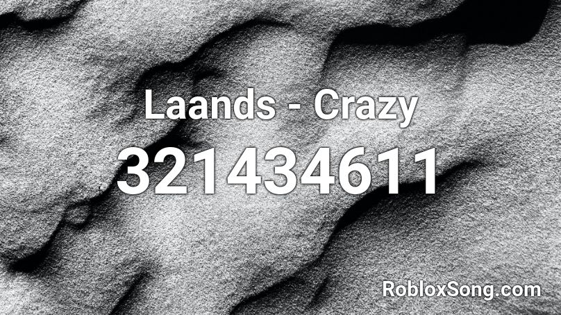 Laands - Crazy Roblox ID