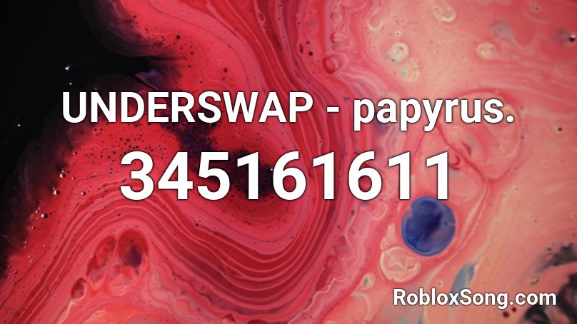 UNDERSWAP - papyrus. Roblox ID