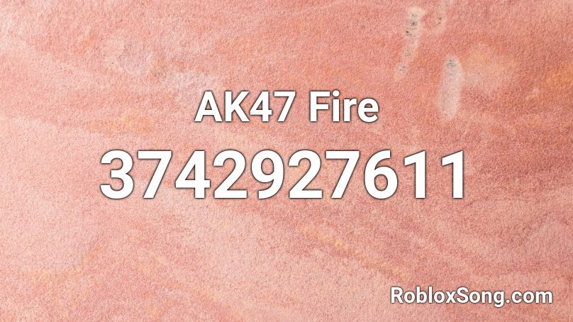 AK47 Fire Roblox ID