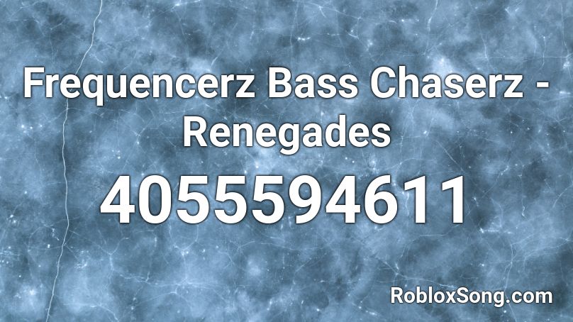 Frequencerz  Bass Chaserz - Renegades Roblox ID