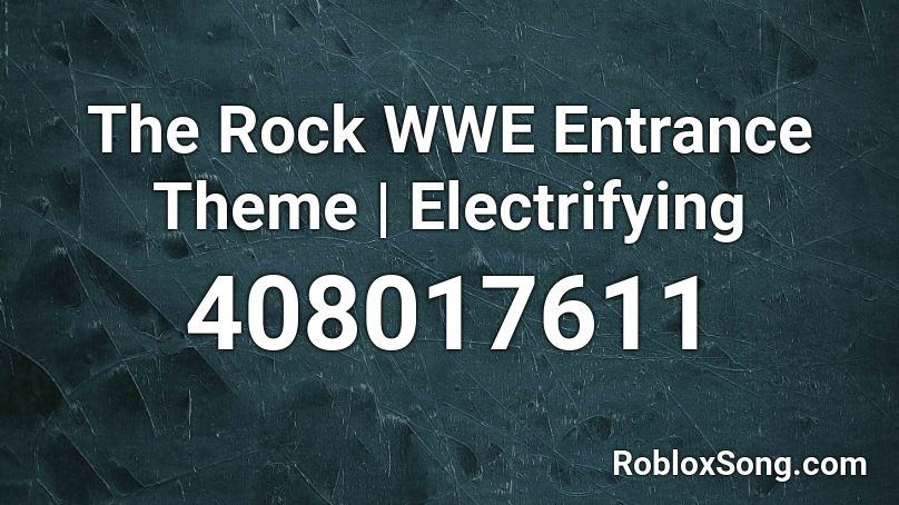 The Rock Wwe Entrance Theme Electrifying Roblox Id Roblox Music Codes - rock songs roblox id