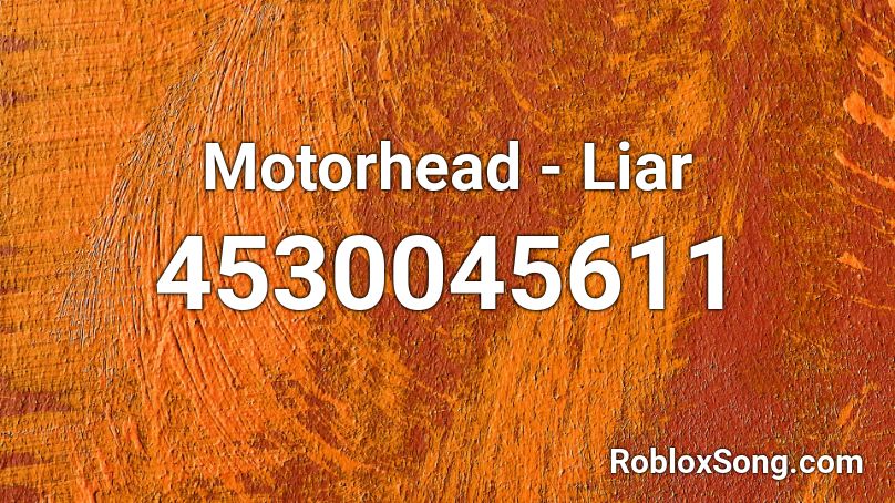 Motorhead - Liar Roblox ID