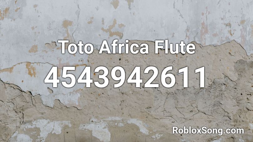 Toto Africa Flute Roblox ID