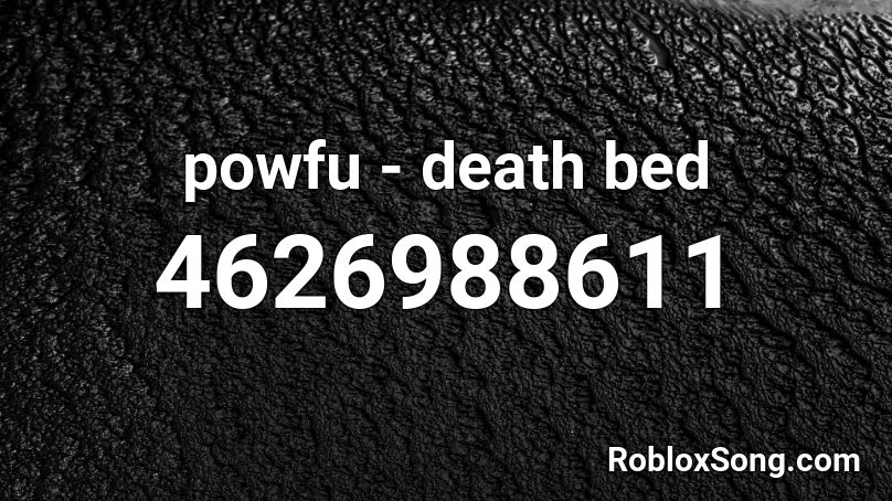 powfu - death bed Roblox ID