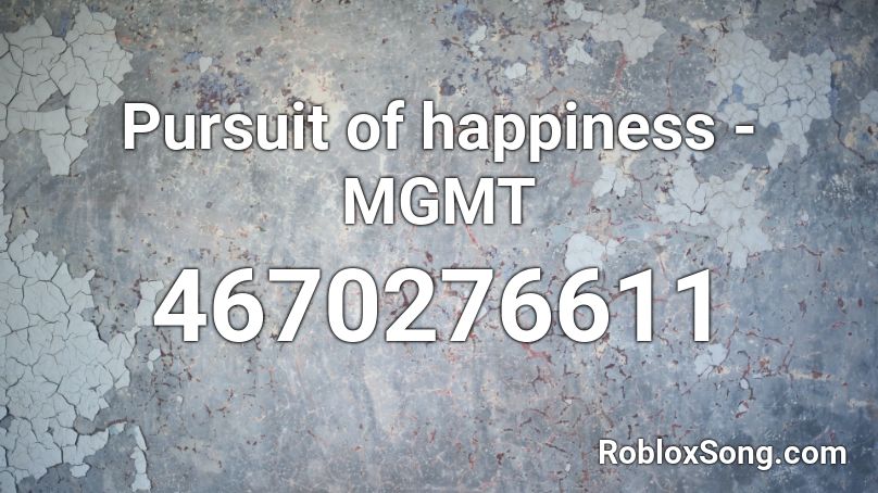 Pursuit of happiness - MGMT  Roblox ID