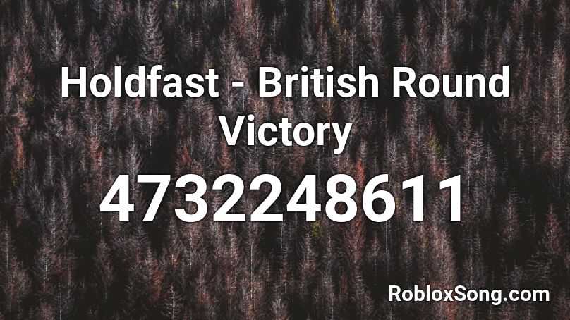 Holdfast - British Round Victory  Roblox ID